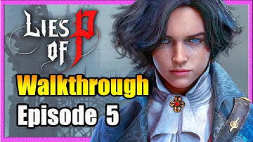 Part 5 • Lies of P • Full Walkthrough