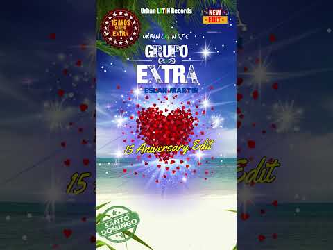 GRUPO EXTRA - OJALA (15th Aniversary Edit) x Urban Latin DJ's x Eslan Martin