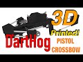 Designing a 3D Printed Pistol Crossbow “DartHog”