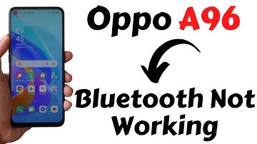 OPPO A96 Bluetooth Not Working Problem Solve