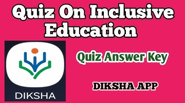 Quiz on Inclusive Education || Diksha app quiz answer key ||