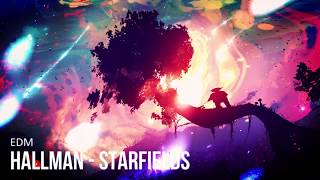 [EDM] Hallman - Starfields