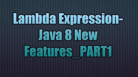 Lambda Expression-Java 8 New Features_PART1