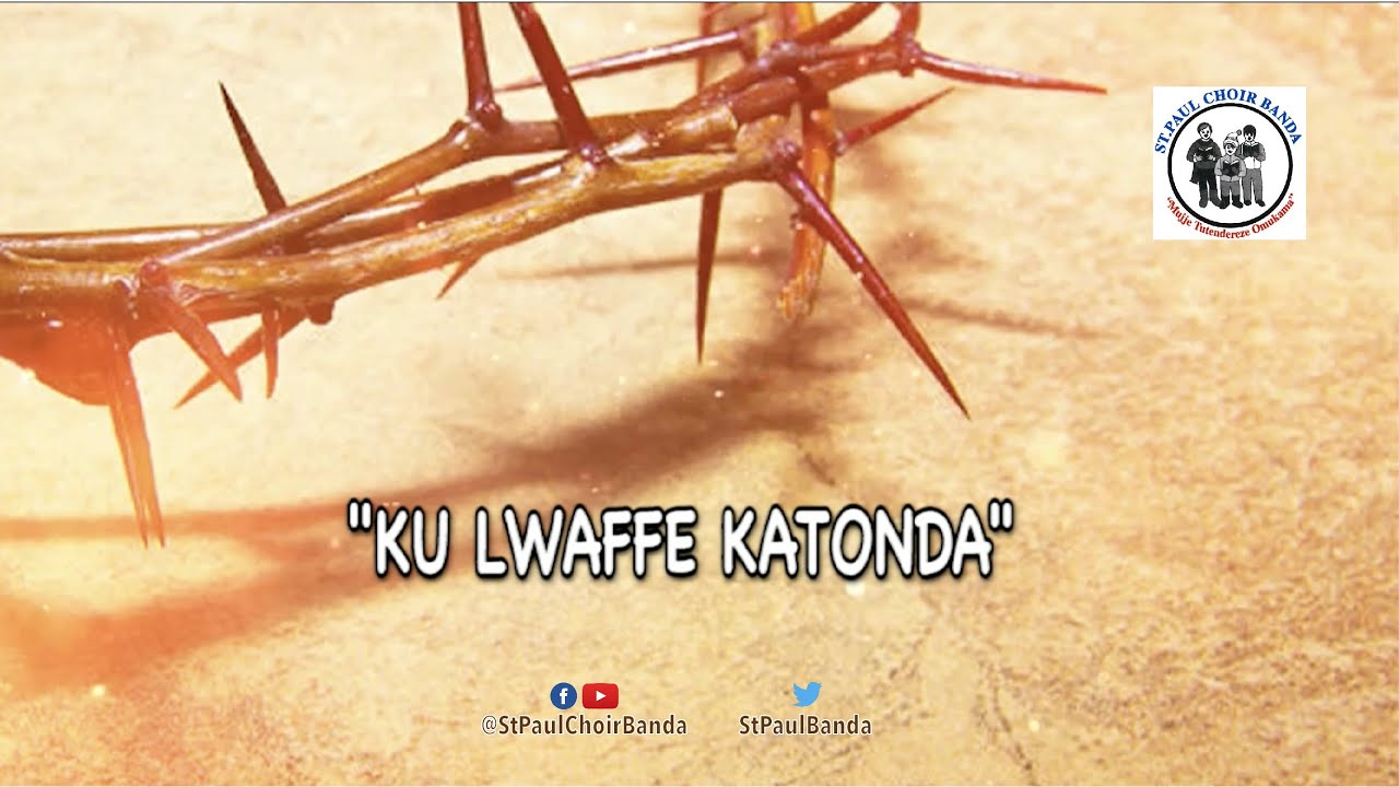 St Paul Choir Banda | Ku Lwaffe Katonda (MTO 490) | White Fathers (W.F)