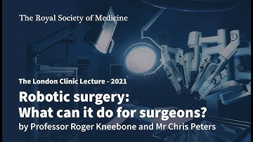 Robotic surgery: What can it do for surgeons? By Professor Roger Kneebone and Mr Chris Peters