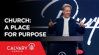Church: A Place for Purpose - Ephesians 2 - Skip Heitzig