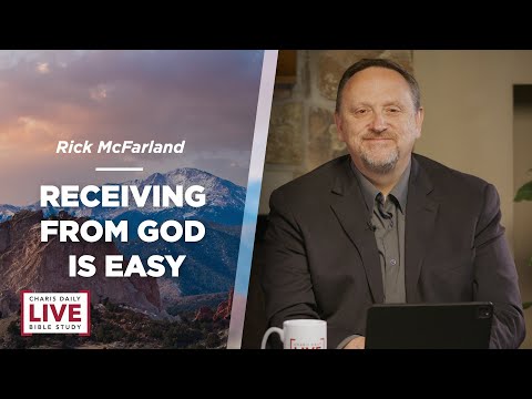 Receiving From God Is Easy - Rick McFarland - CDLBS for August 18, 2023
