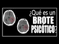 ¿Qué es un BROTE PSICÓTICO? I TE LO EXPLICO