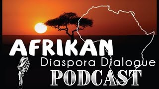 Afrikan Diaspora Dialogue Episode 4: 'Don't Like' - Part 1