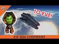 KSP 2026 Livestream #05: Scouting the Final Boss (Eve)