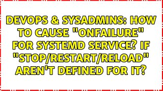Celebrity How to cause "OnFailure" for systemd service? If "stop/restart/reload" aren't defined for it? Net Worth