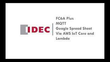 IDEC | FC6A plus MQTT - AWS IoT Core - Lambda - Google Sheet