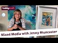 Hobbycraft LIVE: Mixed Media Art Demo with Jenny Muncaster