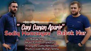 Babek Nur ft Sadiq Hemzeyev -Cani Canan Aparir 2022 Resimi