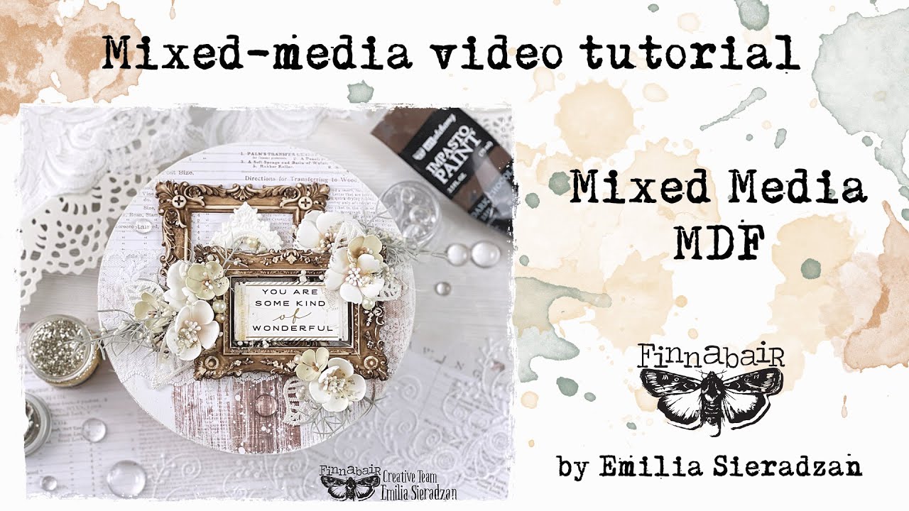 Mixed Media MDF for Finnabair by Emilia Sieradzan - YouTube