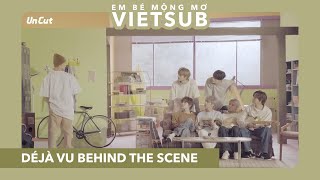 [VIETSUB] [Un Cut] Take #3｜‘무대로 (Déjà Vu; 舞代路)’ Track Video Behind the Scene