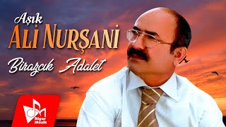 Aşık Ali Nurşani - Birazcık Adalet Resimi