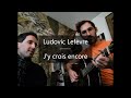 Ludovic lefvre  jy crois encore rptition acoustique