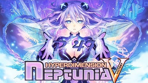 Hyperdimension Neptunia Victory: Full Gameplay Walkthrough - Part 47