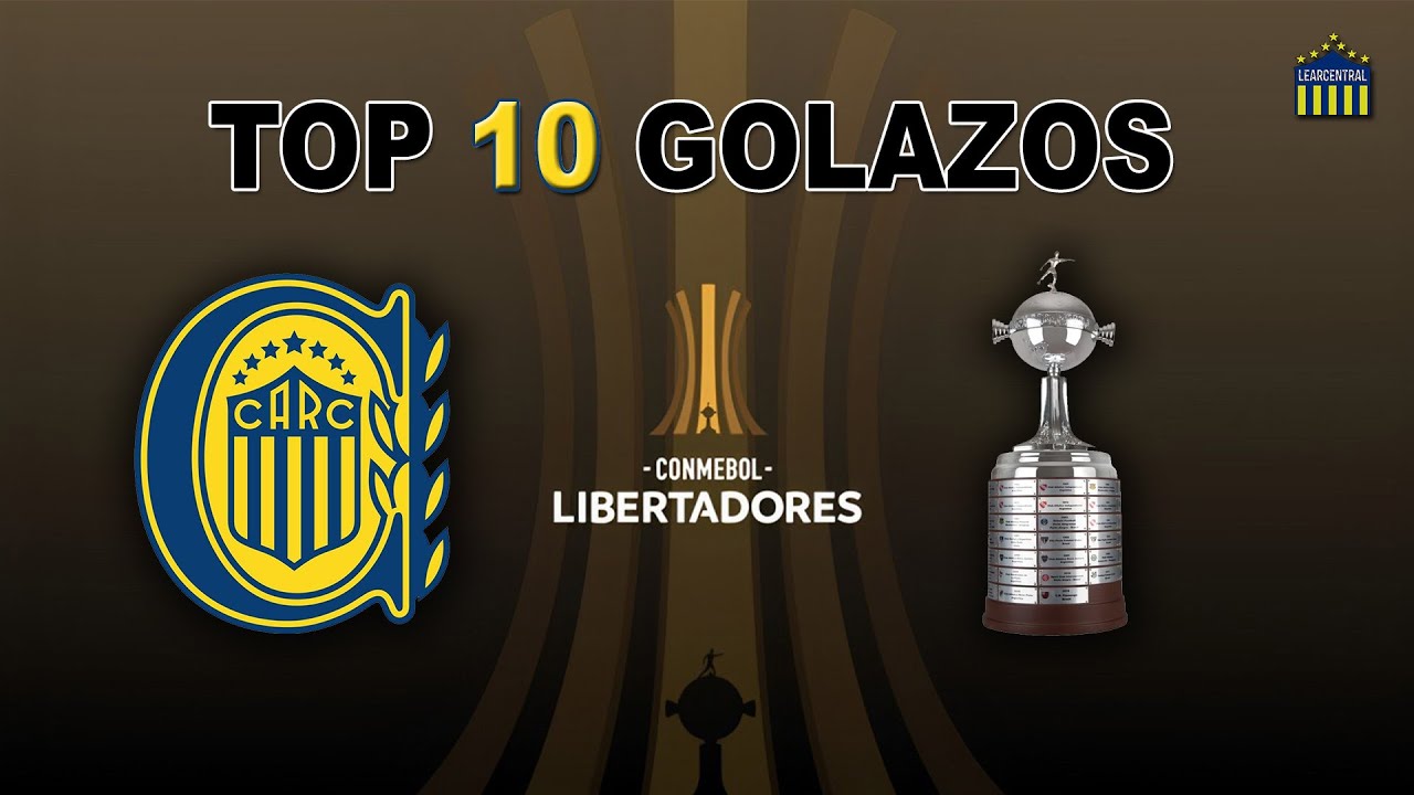 Los 10 MEJORES GOLES de ROSARIO CENTRAL en COPA LIBERTADORES.