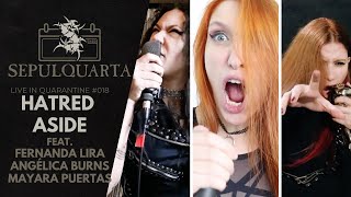 Sepultura - Hatred Aside (feat. Fernanda Lira, Angélica Burns & Mayara Puertas | Quarantine Version)