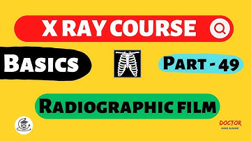 Radiographic Film in Radiology | Part - 49 | X Ray Course | Doctor Inside Academy