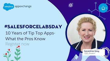 Salesforce Labs Day- 10 Years of Tip Top Apps: What the Pros Know