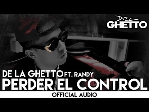 De La Ghetto - Perder El Control (feat. Randy)