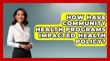 How Have Community Health Programs Impacted Health Policy? | Your Accessible Health News