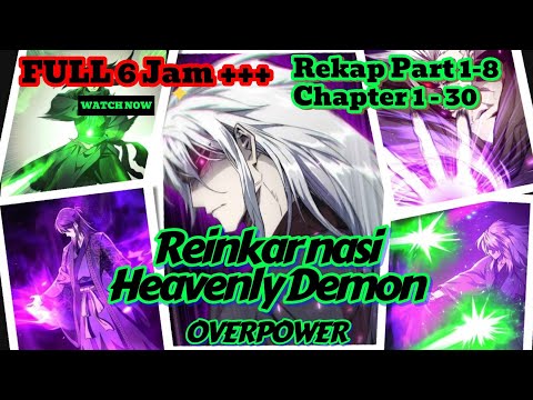 MANHWA OVERPOWER -Reinkarnasi Heavenly Demon REKAP PART 1-8 6 Jam