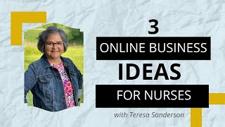 3 Online Business Ideas For Nurses Who Want To Work At Home 😎