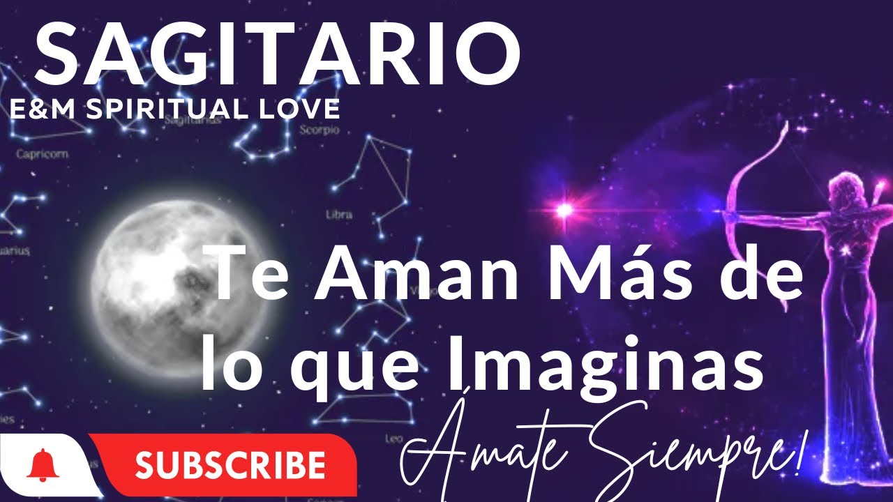 Sagitario ♐️ Te Aman Más de lo que Imaginas 🙏🌟 Tiempo Marcado - YouTube