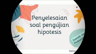 PENYELESAIAN SOAL PENGUJIAN HIPOTESIS