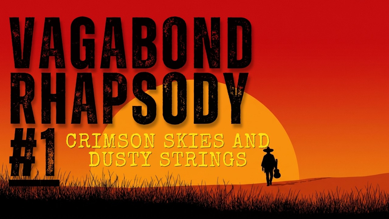 【VAGABOND RHAPSODY#1】Crimson Skies and Dusty Strings【Blues, Rock, Latin】