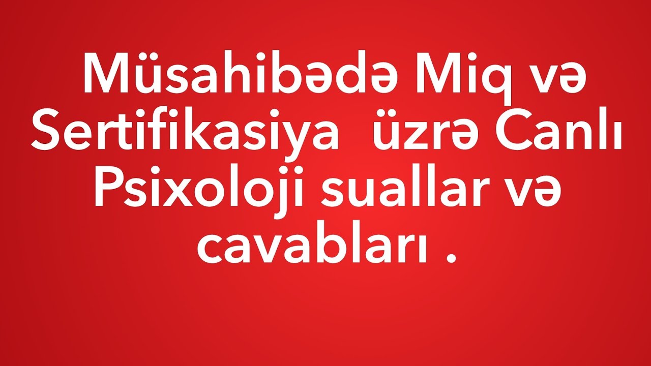 Canlı Müsahibə Dərsi.. Mövzu Psixoloji suallar və izahlar