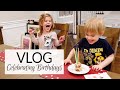 Vlog | Celebrating Birthdays