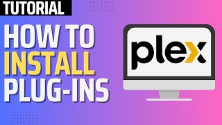 How To Install Plugins in Plex (Step By Step)