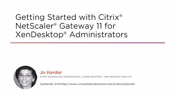 Course Preview: Getting Started with Citrix® NetScaler® Gateway 11 for XenDesktop® Administrators