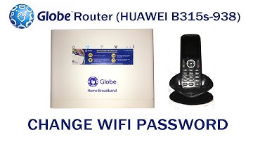 How to Change Globe Router (HUAWEI B315s-938) WiFi Password