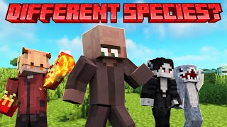 Minecraft but you can choose your SPECIES?