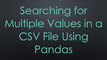 Searching for Multiple Values in a CSV File Using Pandas