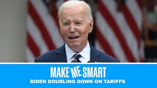 Biden Doubling Down on Tariffs | Economics on Tap | Make Me Smart Livestream