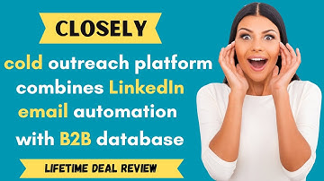 Closely Review - Closely Lifetime Deal | LinkedIn Automation Tool & Email Finder