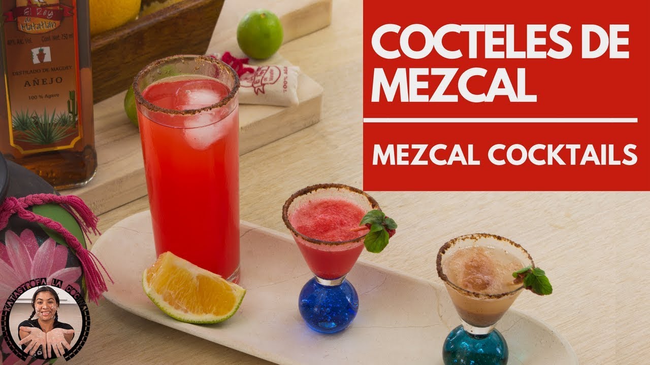 Los tres mas faciles y refrescantes Cocteles de Mezcal ? Three easy and  refreshing Mezcal Cocktails - YouTube