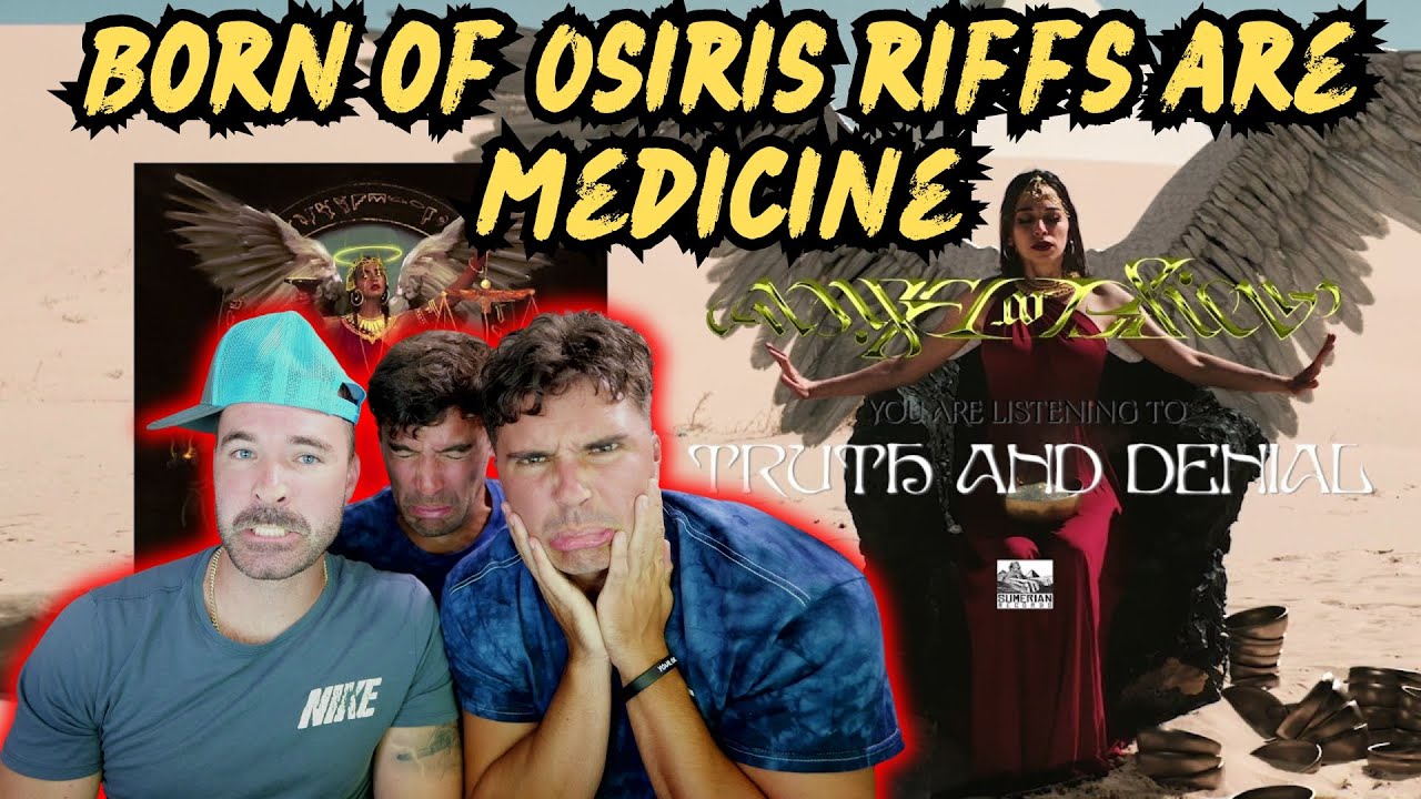 GROOVY AND TIGHT  - BORN OF OSIRIS - Truth and Denial (Reaction)
