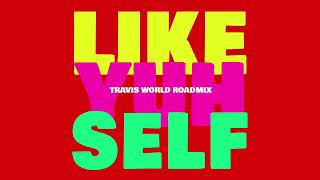 Video thumbnail of "Patrice Roberts x Machel Montano - Like Yuh Self - Travis World Roadmix (Official Audio) | Soca 2023"