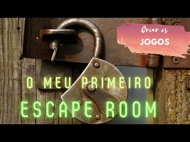 Primeiros passos em Jogos de Escape