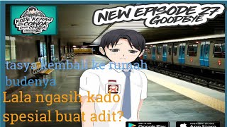 Kode keras buat cowok dari cewek 2 episode 27 : good bye