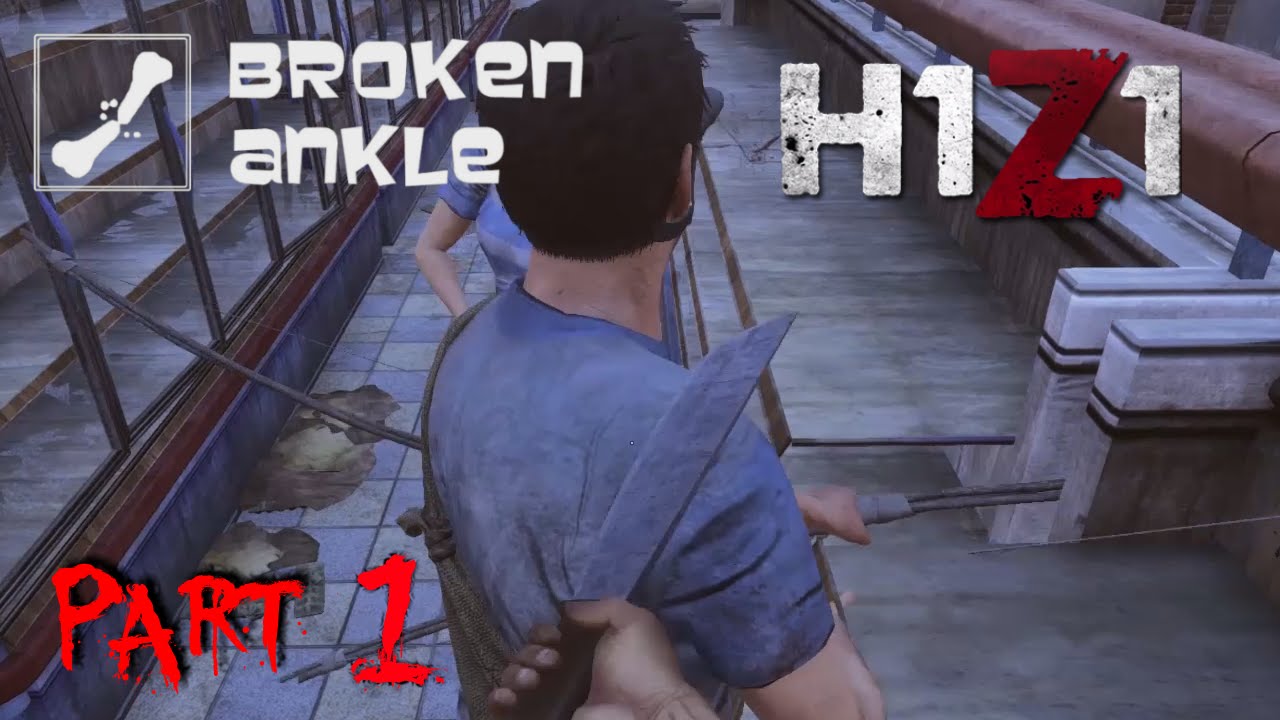 H1Z1 PvP Multiplayer - A Broken Ankle Experience - "First Look" Part 1
