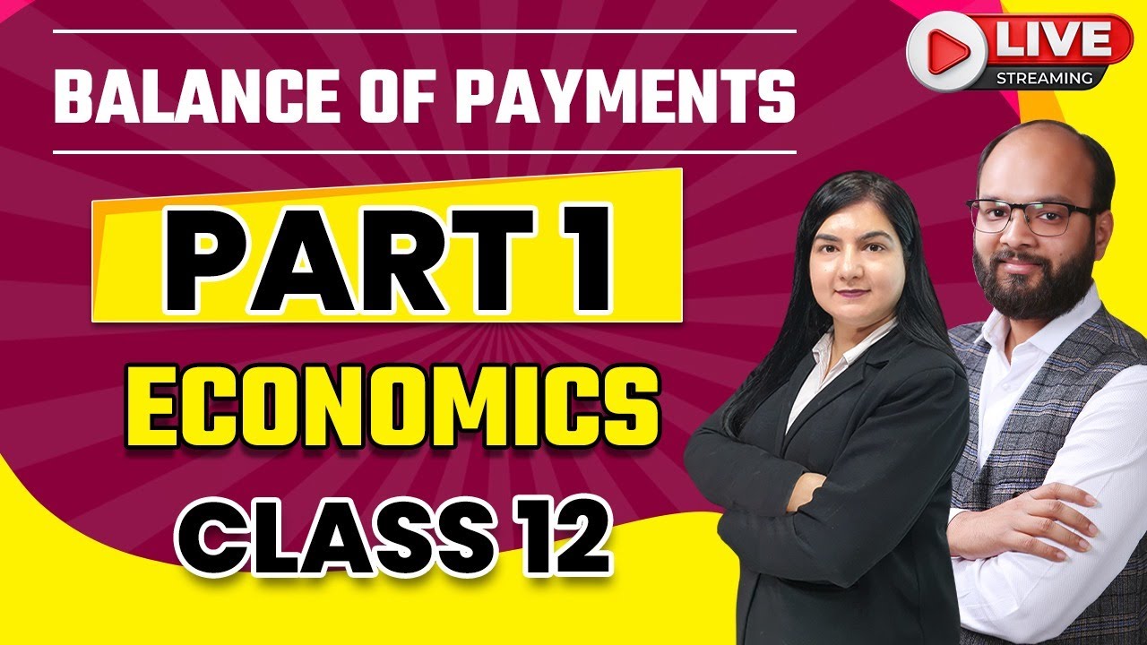 Balance of Payment Part 1 Economics Class 12 | CBSE Board Exam Class 12 ...